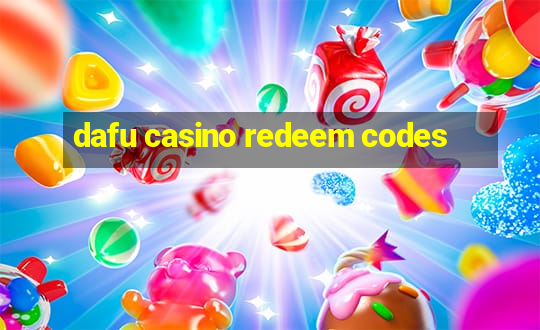 dafu casino redeem codes