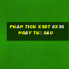 Phân tích XSDT 6x36 ngày thứ sáu