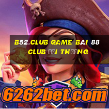 B52.Club Game Bài 88 Club Đổi Thưởng