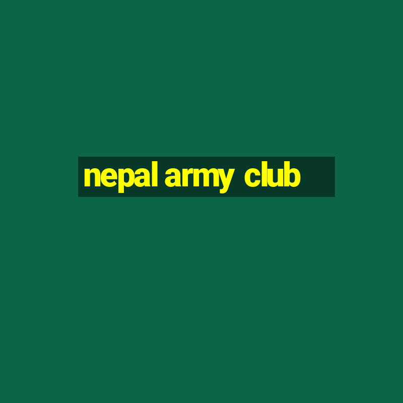 nepal army club