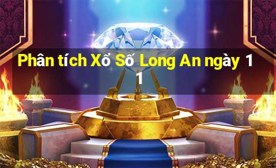 Phân tích Xổ Số Long An ngày 11