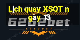 Lịch quay XSQT ngày 13