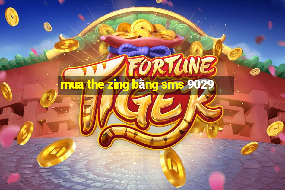 mua the zing bằng sms 9029