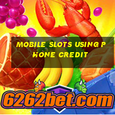 mobile slots using phone credit