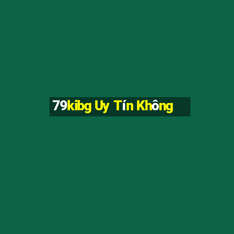 79kibg Uy Tín Không