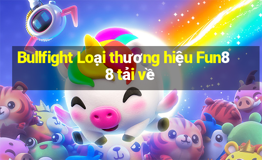 Bullfight Loại thương hiệu Fun88 tải về