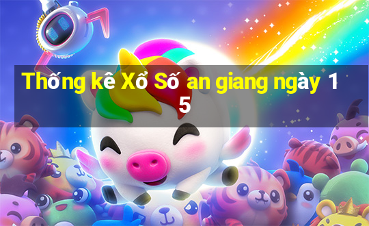 Thống kê Xổ Số an giang ngày 15