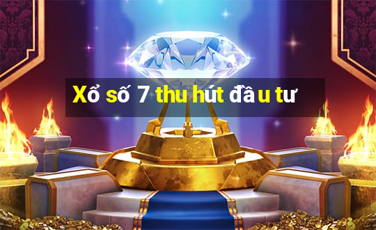 Xổ số 7 thu hút đầu tư