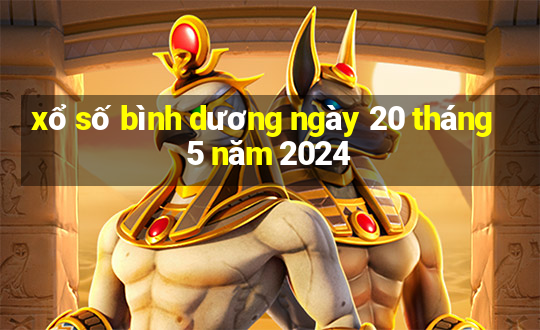 xổ số bình dương ngày 20 tháng 5 năm 2024