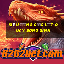 Siêu Đường Cược Lượt Quay Song Sinh