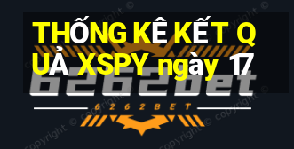 THỐNG KÊ KẾT QUẢ XSPY ngày 17