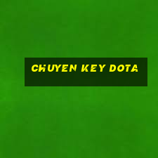 chuyen key dota