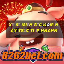 xổ số miền bắc hôm nay trực tiếp nhanh