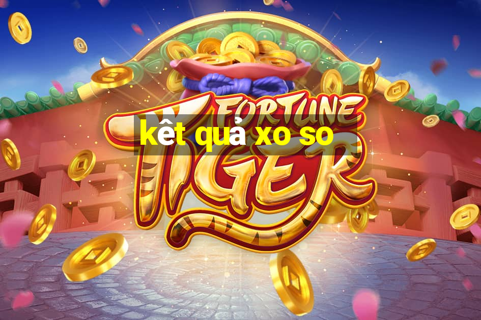 kêt quả xo so