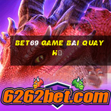 Bet69 Game Bài Quay Hũ