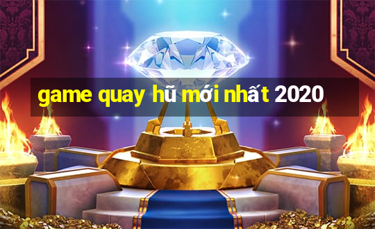 game quay hũ mới nhất 2020