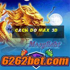 cách dò max 3d