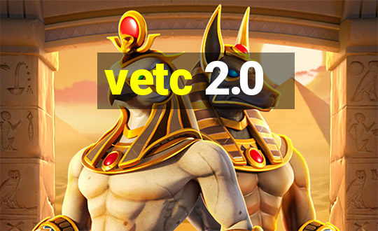 vetc 2.0