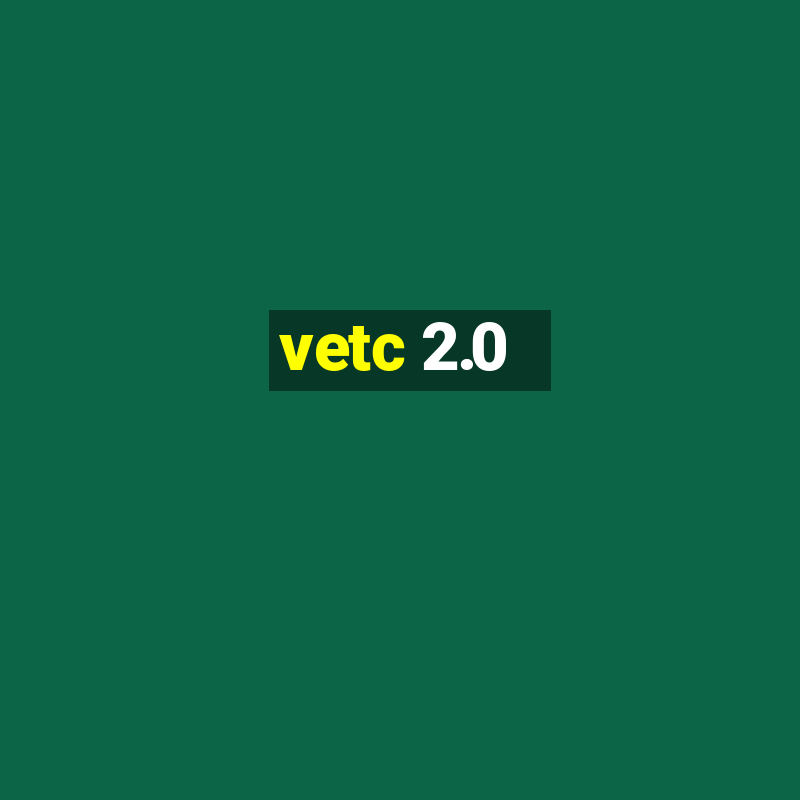 vetc 2.0