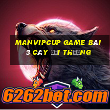 Manvipcup Game Bài 3 Cây Đổi Thưởng