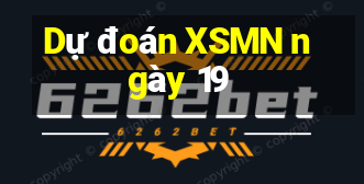 Dự đoán XSMN ngày 19