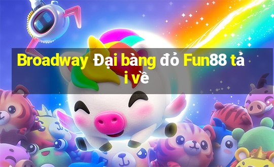 Broadway Đại bàng đỏ Fun88 tải về