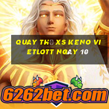 Quay thử XS Keno Vietlott ngày 10