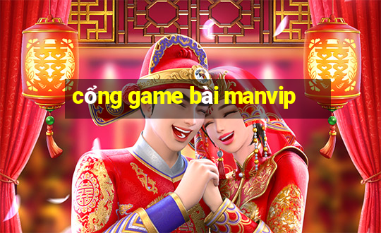 cổng game bài manvip