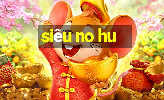 siêu no hu