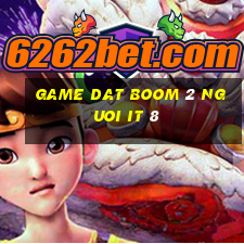 game dat boom 2 nguoi it 8