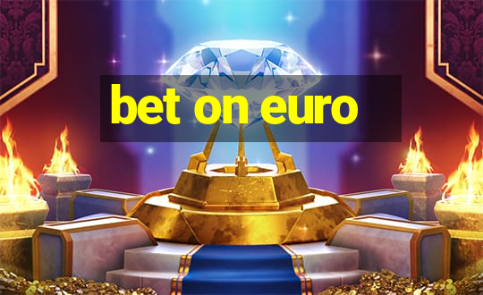 bet on euro