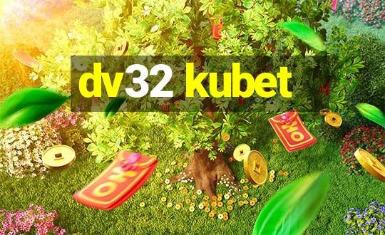 dv32 kubet