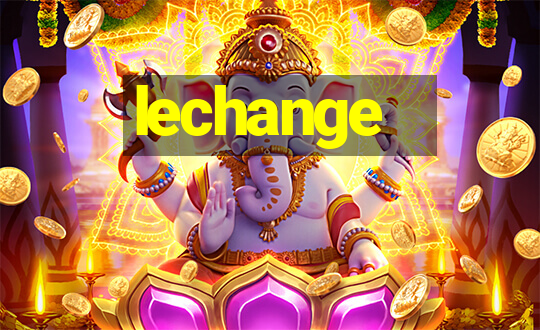 lechange