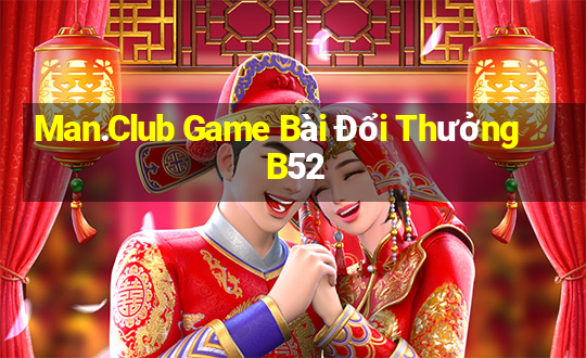 Man.Club Game Bài Đổi Thưởng B52