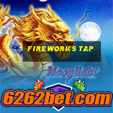 fireworks tap