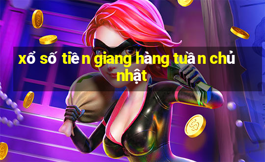 xổ số tiền giang hàng tuần chủ nhật