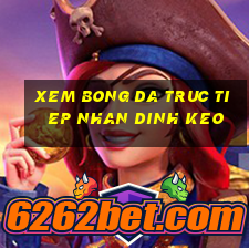 xem bong da truc tiep nhan dinh keo