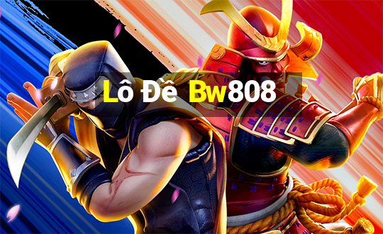 Lô Đề Bw808