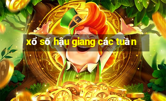 xổ số hậu giang các tuần