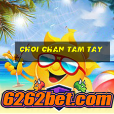 choi chan tam tay