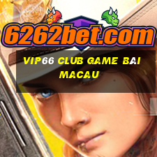 Vip66 Club Game Bài Macau