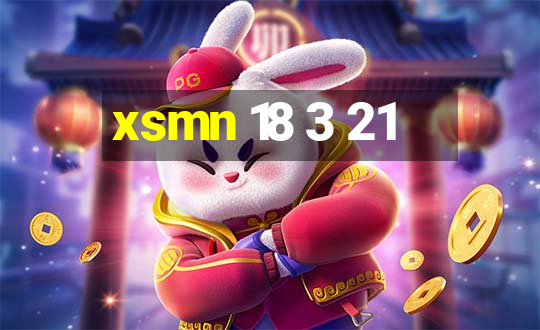 xsmn 18 3 21