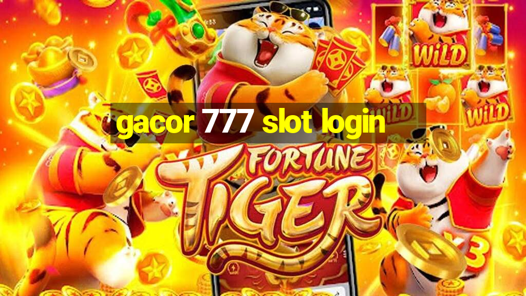 gacor 777 slot login