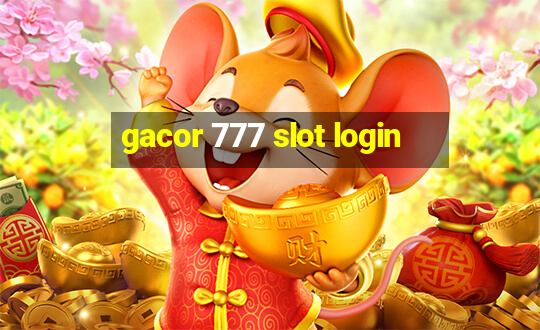 gacor 777 slot login