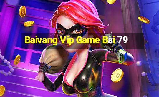 Baivang Vip Game Bài 79