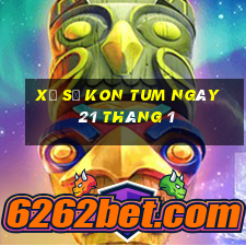 xổ số kon tum ngày 21 tháng 1