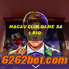 Macau Club Game Bài Rio