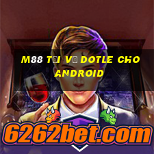 M88 Tải về DotLe cho Android