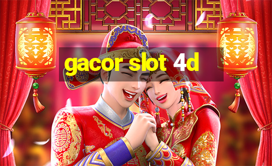 gacor slot 4d