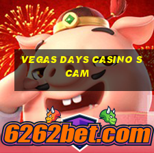 vegas days casino scam